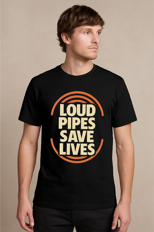 LOUD PIPES - SAVE LIVES